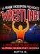 Wrestling! La Grande Enciclopedia per Ragazzi: schede campioni, mosse e tutta la storia della WWE