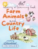 Coloring and Learning Book - Farm Animals and Country Life: Alphabet Learning | Letter Tracing | Coloring Book | Fun Educational Activity Book | Learn to Write and Count | Children Ages 2+ | Volume 1