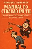 Manual do Cidadão Inútil: Entre o Balanço do Caos e a Ética da Aparência: o Terror aos Pedaços: 1