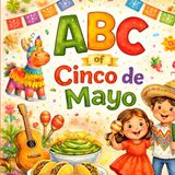 ABC of Cinco De Mayo: Preschool Kids Book About Cinco De Mayo