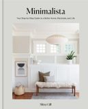Minimalista: Your step-by-step guide to a better home, wardrobe and life