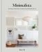 Minimalista: Your step-by-step guide to a better home, wardrobe and life