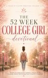 The 52 Week College Girl Devotional