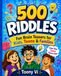 500 Riddles: Fun Brain Teasers for Kids, Teens & Families