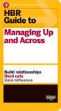 HBR Harvard Business Review HBR Guide To Managing Up & Across Paperback
