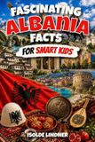 Fascinating Libri GmbH Fascinating Albania Facts for Smart Kids