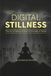 DIGITAL STILLNESS: The Art of Being Human in the Age of Noise