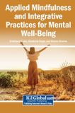 Applied Igi Global Scientific Publishing Applied Mindfulness and Integrative Practices for Mental Well-Being