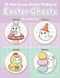 Easter Ghosts Easter Ghosts Cross Stitch Patterns: 12 Cute Mini Counted Cross Stitch Designs for Spring