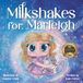 Milkshakes for Marleigh: A Story of Magic, Mateship, & Life-Saving Kindness