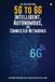 The Bol The Evolution from 5G to 6G Intelligent, Autonomous, and Connected Networks