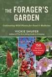 The Skyhorse Publishing The Forager's Garden: Cultivating Wild Plants for Food & Medicine Paperback