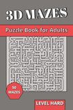 3D Maze Book for Adults Level Hard: 3D Puzzles for Adults | Advanced Spatial Reasoning, Complex Paths & High-Focus Brain Training Labyrinths