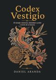 Codex Vestigio El tatuaje: memoria, identidad y poder a través de la historia