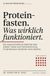 Proteinfasten, was wirklich funktioniert: Die wissenschaftliche Wahrheit über Eiweiß, Fasten und Fettverbrennung. Evidenzbasiert abnehmen ohne Mythen, ohne Jo-Jo-Effekt, ohne Heißhunger