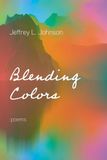 Blending Libri GmbH Blending Colors: Poems