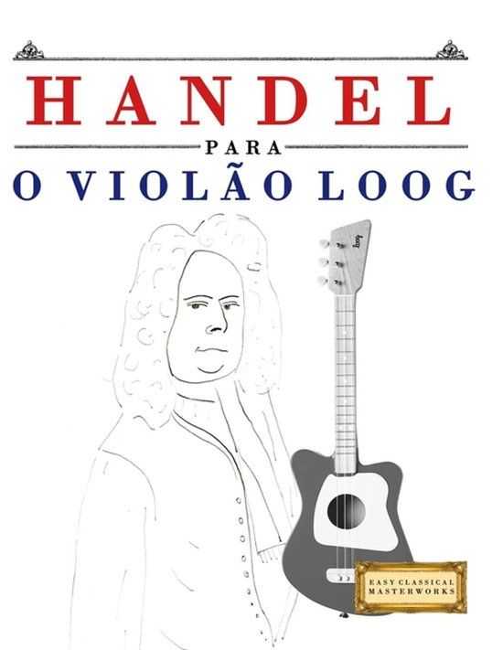 Handel Loog Handel para o Violão Loog