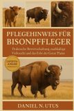 PFLEGEHINWEIS Bisonpfleger Pflegehinweis Für Bisonpfleger Paperback