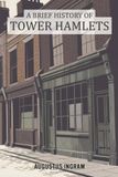 A Independently Published A Brief History Of Tower Hamlets Paperback