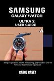 SAMSUNG GALAXY WATCH ULTRA 2 USER GUIDE
