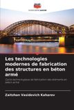 Les OmniScriptum SRL Les technologies modernes de fabrication des structures en béton armé