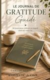 LE JOURNAL DE GRATITUDE GUIDÉ: 66 jours pour cultiver un regard neuf sur votre vie