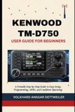Kenwood Tm-D750 User Guide for Beginners