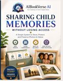 SHARING CHILD MEMORIES WITHOUT LOSING ACCESS: A Simple System to Store, Protect, and Preserve Photos & Videos: A Parents Guide to Cloud Storage, ... & Album Backup for iPhone and Android Devices