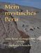 Mein mystisches Peru: Eine Reise zu magischen Orten