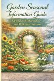 Garden Seasonal Information Guide: 52-weeks of Informative and Reflective Guidance