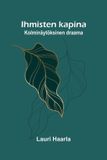 Ihmisten Libri GmbH Ihmisten kapina: Kolminäytöksinen draama Paperback