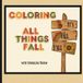 Coloring All Things Fall: A Cozy Country Collection of Autumn Scenes to Color