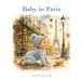 Baby in Paris: Ein Bilderbuch-Abenteuer
