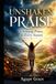 UNSHAKEN PRAISE: Choosing Praise in Every Season
