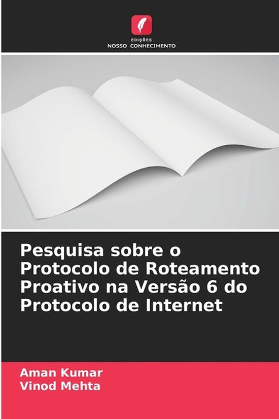 Pesquisa Edicoes Nosso Conhecimento Pesquisa sobre o Protocolo de Roteamento Proativo na Versão 6 do Protocolo de Internet Paperback