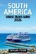 SOUTH Independently Published South America Cruise Travel Guide 2026