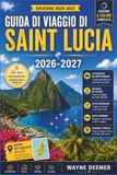 Guida Saint Lucia Guida di viaggio 2026-2027: Pianificazione pratica per i Pitons, Sulphur Springs, giornate in spiaggia, cucina dell’isola ed esperienze culturali radicate nell’eredità Kwéyòl