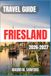 FRIESLAND TRAVEL GUIDE 2026-2027