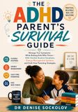 THE ADHD PARENT’S SURVIVAL GUIDE