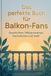 Das perfekte Buch für Balkon-Fans: Geschichten, Wissenswertes, Inspirationen und mehr