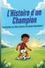L'Histoire d'un Champion: Une Histoire sur Rêver Grand et Ne Jamais Abandonner