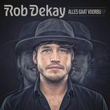 Universal Music Nederland Rob Dekay - Alles Gaat Voorbij (CD)
