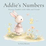 Addie's Numbers: Discover Numbers with Addie and Friends