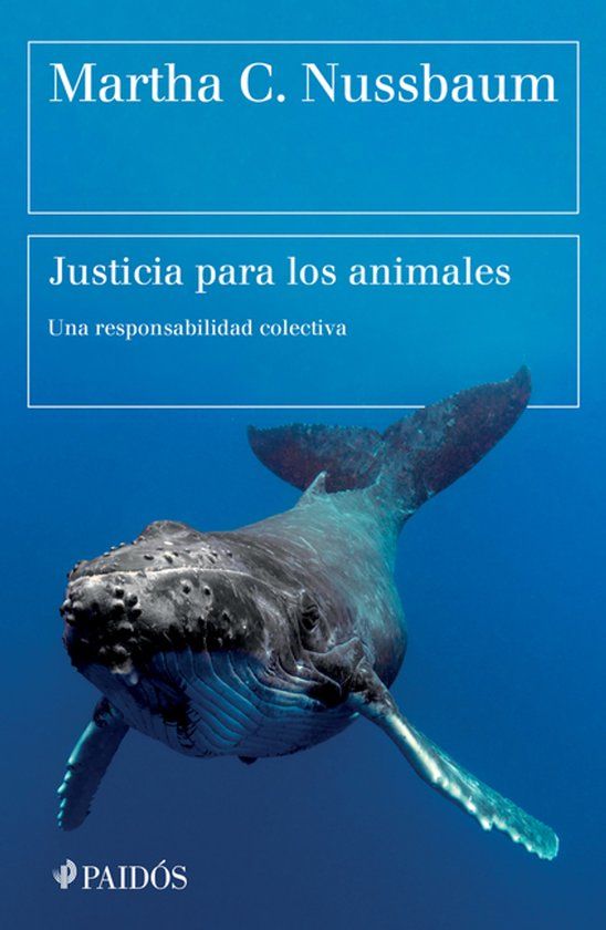 Justicia Editorial Planeta Mexicana S.A. de C.V. Justicia Para Los Animales: Nuestra Responsabilidad Colectiva / Justice for Animals Paperback