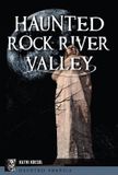 Haunted History Press Haunted Rock River Valley Paperback