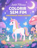 COLORIR SEM FIM: Unicórnios para colorir