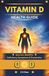 Vitamin D Health Guide: Sources, Benefits, Deficiency Symptoms, and Prevention