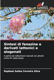 Sintesi di fenazine e derivati lattonici e alogenati: A partire da naftochinoni naturali con attività contro M. tuberculosis