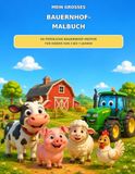 Mein großes Bauernhof-Malbuch