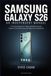 Samsung Galaxy S26: An Independent Manual